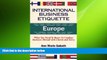 READ book  International Business Etiquette Europe:  What You Need to Know to Conduct Business