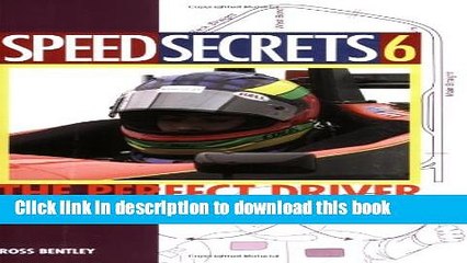 PDF  Speed Secrets 6: The Perfect Driver (No. 6)  Online