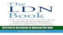 Ebook The LDN Book: How a Little-Known Generic Drug â€” Low Dose Naltrexone â€” Could