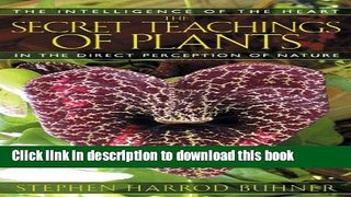 Ebook The Secret Teachings of Plants: The Intelligence of the Heart in the Direct Perception of
