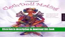 Ebook Creative Cloth Doll Making: New Approaches for Using Fibers, Beads, Dyes, and Other Exciting