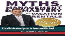 [Read PDF] Myths, Management   Mastery of Vacation Rentals Ebook Free