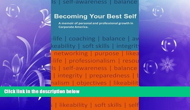 READ book Becoming Your Best Self: A memoir of personal and professional development in the