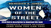 Ebook Women of The Street: Why Female Money Managers Generate Higher Returns (and How You Can Too)