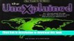 Read The Unexplained: An Illustrated Guide To the World s Natural and Paranormal Mysteries Ebook