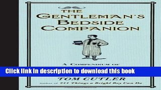 Read The Gentleman s Bedside Companion: A Compendium of Manly Information for the Last Fifteen
