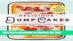 Books Delicious Dump Cakes: 50 Super Simple Desserts to Make in 15 Minutes or Less Free Online