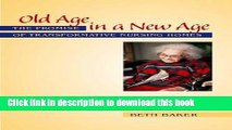 Books Old Age in a New Age: The Promise of Transformative Nursing Homes Free Online