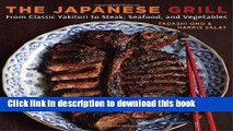 Books The Japanese Grill: From Classic Yakitori to Steak, Seafood, and Vegetables Free Online