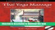 Books Thai Yoga Massage: A Dynamic Therapy for Physical Well-Being and Spiritual Energy Free