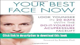 Books Your Best Face Now: Look Younger in 20 Days with the Do-It-Yourself Acupressure Facelift