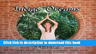 Ebook Indigo Dreams (3 CD Set): Children s Bedtime Stories Designed to Decrease Stress, Anger and