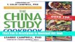 Books The China Study Cookbook: Over 120 Whole Food, Plant-Based Recipes Free Download