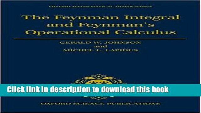 Books The Feynman Integral and Feynman s Operational Calculus Free Online
