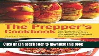 Books The Prepper s Cookbook: 300 Recipes to Turn Your Emergency Food into Nutritious, Delicious,