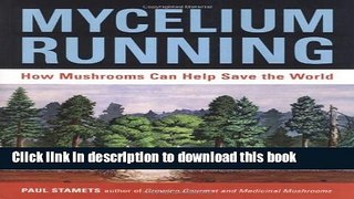 Ebook Mycelium Running: How Mushrooms Can Help Save the World Free Online