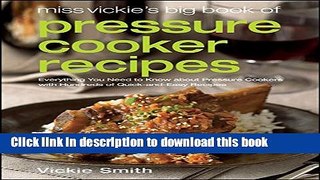 Books Miss Vickie s Big Book of Pressure Cooker Recipes Full Online
