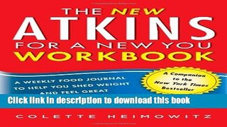 Books The New Atkins for a New You Workbook: A Weekly Food Journal to Help You Shed Weight and