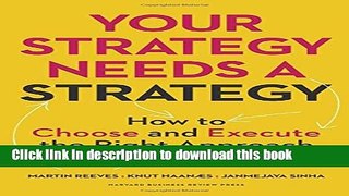 [Read PDF] Your Strategy Needs a Strategy: How to Choose and Execute the Right Approach Download