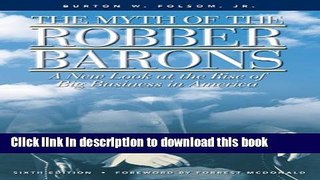 [Read PDF] The Myth of the Robber Barons: A New Look at the Rise of Big Business in America Ebook