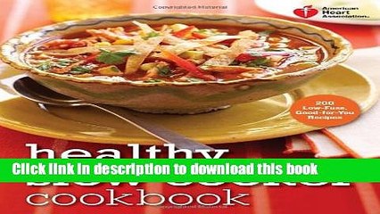 Ebook American Heart Association Healthy Slow Cooker Cookbook: 200 Low-Fuss, Good-for-You Recipes