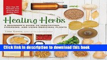 Ebook Healing Herbs: A Beginner s Guide to Identifying, Foraging, and Using Medicinal Plants /