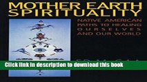 Books Mother Earth Spirituality: Native American Paths to Healing Ourselves and Our World Full