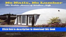 Books No Nails, No Lumber: The Bubble Houses of Wallace Neff Full Download