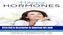 Ebook Happy Hormones: The Natural Treatment Programs for Weight Loss, PMS, Menopause, Fatigue,