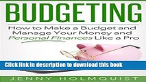 Budgeting: How to Make a Budget and Manage Your Money and Personal Finances Like a Pro (FREE Bonus