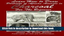 Ebook Learn How to Draw Portraits of African Animals in Charcoal For the Beginner (Learn to Draw)