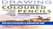 Books Drawing with Coloured Pencils: 16 Demonstrations for Drawing Still Lifes, Landscapes,