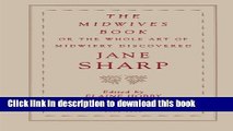 Ebook The Midwives Book: Or the Whole Art of Midwifry Discovered Free Download