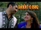 Daawat-e-Ishq - Official Trailer OUT |  Aditya Roy Kapur | Parineeti Chopra