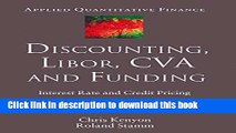 Discounting, LIBOR, CVA and Funding: Interest Rate and Credit Pricing (Applied Quantitative
