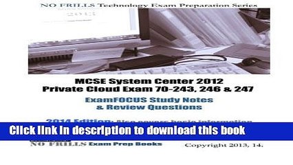 Download  MCSE System Center 2012 Private Cloud Exam 70-243, 246   247 ExamFOCUS Study Notes