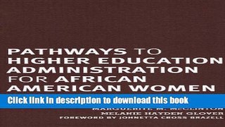 Ebook Pathways to Higher Education Administration for African American Women Full Online