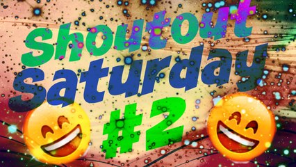 Shoutout Saturday #2