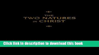 Ebook Chemnitz s Works: The Two Natures in Christ Free Online
