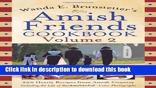 Books Wanda E. Brunstetters Amish Friends Cookbook Volume 2 Free Online