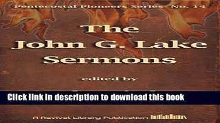 Books The John G. Lake Sermons: On Dominion Over Demons, Disease And Death (Pentecostal Pioneers