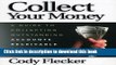 Collect Your Money: A Guide to Collecting Outstanding Accounts Receivable for Your Business Free