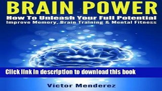 [Read PDF] Brain Power: How To Unleash Your Full Potential - Improve Memory, Brain Training