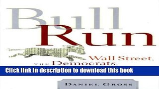 Bull Run: Wall Street, the Democrats, and the New Politics of Personal Finance Free Ebook