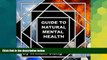Full [PDF] Downlaod  Guide to Natural Mental Health: Anxiety, Bipolar, Depression, Schizophrenia,