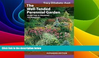 READ FREE FULL  The Well-Tended Perennial Garden: Planting and Pruning Techniques  READ Ebook