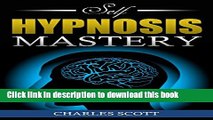 [Read PDF] Self Hypnosis Mastery: The Ultimate Guide To Mastering Self Hypnosis Unleashing Your