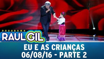 Eu e As Crianças - 06.08.16 - Parte 2