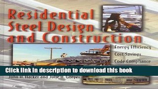 Ebook Residential Steel Design and Contruction: Energy Efficiency, Cost Savings, Code Compliance