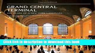 Ebook Grand Central Terminal: 100 Years of a New York Landmark Free Online